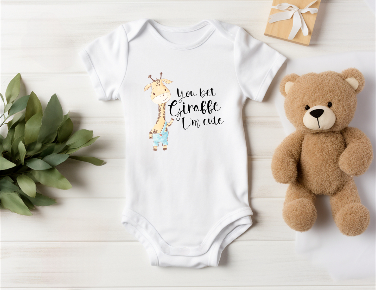 YOU BET GIRAFFE I'M CUTE