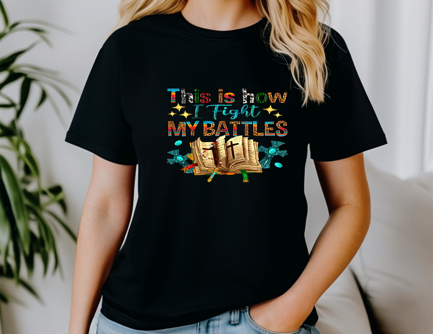 THIS IS HOW I FIGHT MY BATTLES