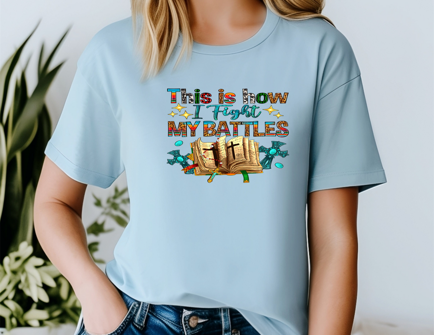 THIS IS HOW I FIGHT MY BATTLES