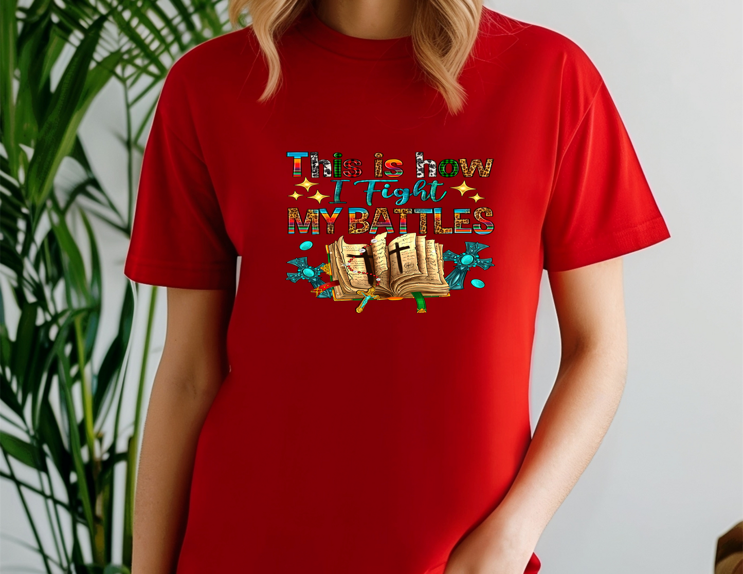 THIS IS HOW I FIGHT MY BATTLES