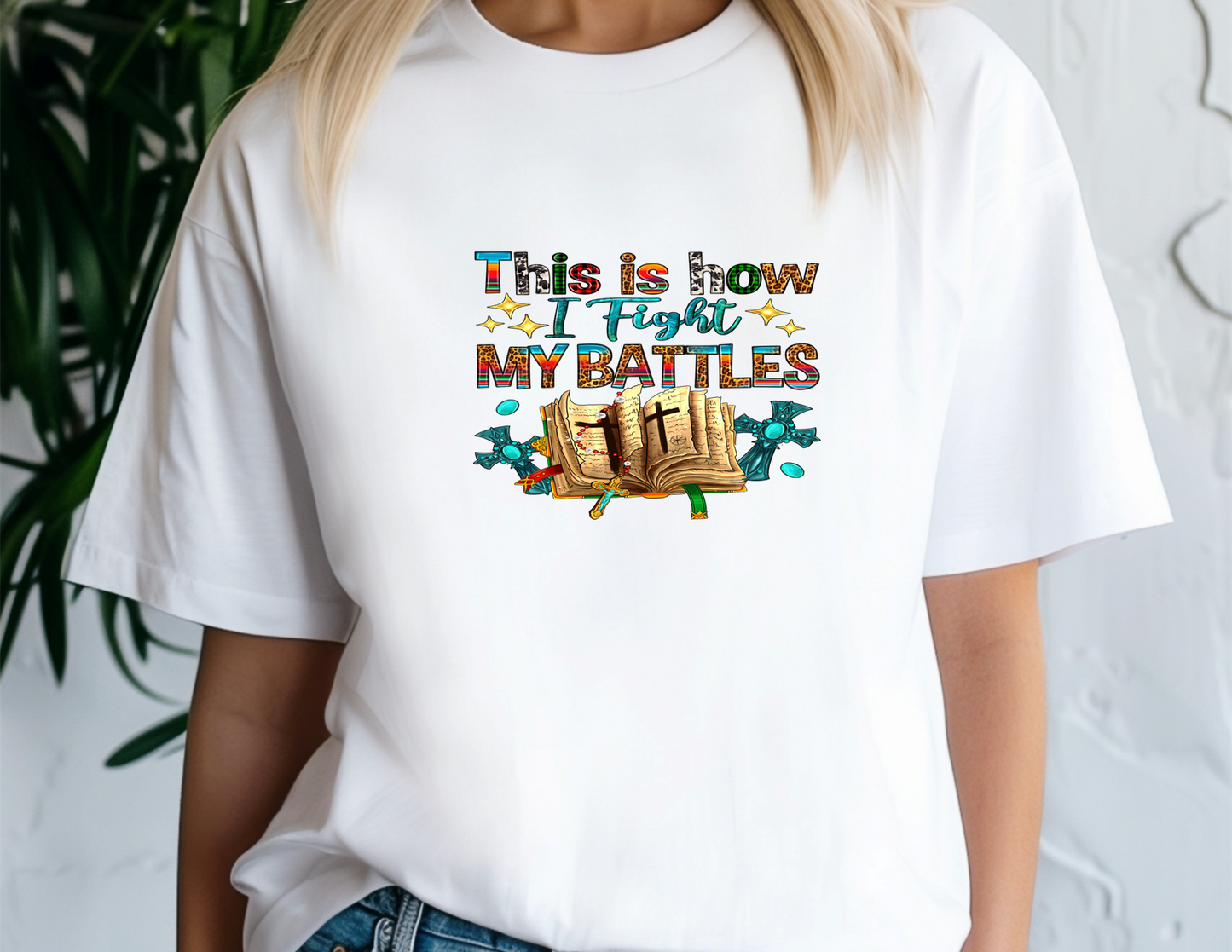 THIS IS HOW I FIGHT MY BATTLES